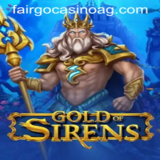 Rediscovering the Excitement of GoldofSirens